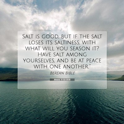Picture 07 - Mark 9:50 BSB - Salt is good, but if the salt loses its - Bible Verse Picture