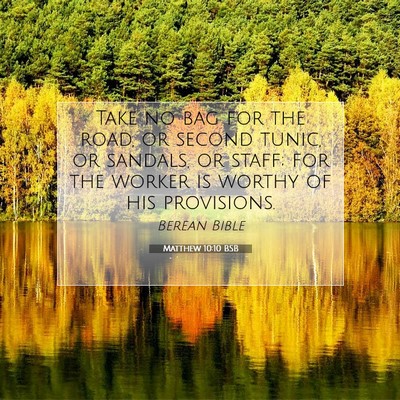 Picture 07 - Matthew 10:10 BSB - Take no bag for the road, or second tunic, or - Bible Verse Picture