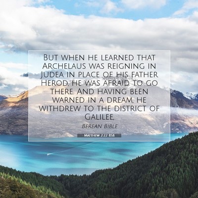 Picture 07 - Matthew 2:22 BSB - But when he learned that Archelaus was reigning - Bible Verse Picture
