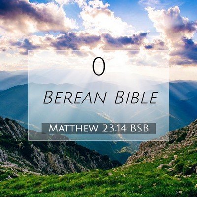 Picture 07 - Matthew 23:14 BSB -  - Bible Verse Picture