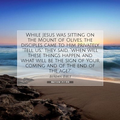 Picture 07 - Matthew 24:3 BSB - While Jesus was sitting on the Mount of Olives, - Bible Verse Picture