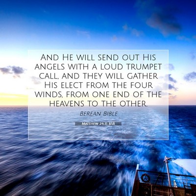 Picture 07 - Matthew 24:31 BSB - And He will send out His angels with a loud - Bible Verse Picture