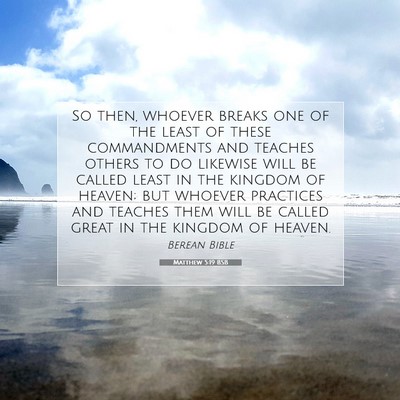Picture 07 - Matthew 5:19 BSB - So then, whoever breaks one of the least of these - Bible Verse Picture