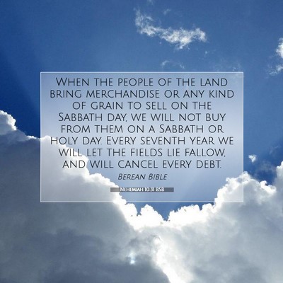 Picture 07 - Nehemiah 10:31 BSB - When the people of the land bring merchandise or - Bible Verse Picture
