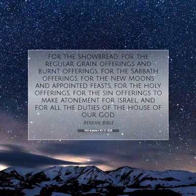 Picture 07 - Nehemiah 10:33 BSB - for the showbread, for the regular grain - Bible Verse Picture