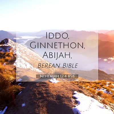 Picture 07 - Nehemiah 12:4 BSB - Iddo, Ginnethon, - Bible Verse Picture