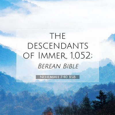 Picture 07 - Nehemiah 7:40 BSB - the descendants of Immer, - Bible Verse Picture