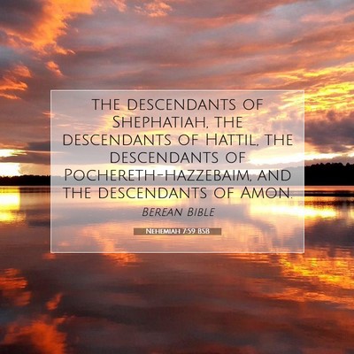 Picture 07 - Nehemiah 7:59 BSB - the descendants of Shephatiah, the descendants of - Bible Verse Picture