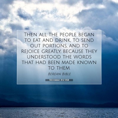 Picture 07 - Nehemiah 8:12 BSB - Then all the people began to eat and drink, to - Bible Verse Picture