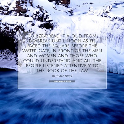 Picture 07 - Nehemiah 8:3 BSB - So Ezra read it aloud from daybreak until noon as - Bible Verse Picture