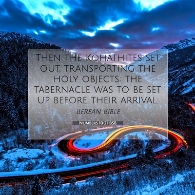 Picture 07 - Numbers 10:21 BSB - Then the Kohathites set out, transporting the - Bible Verse Picture