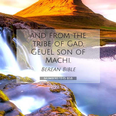 Picture 07 - Numbers 13:15 BSB - and from the tribe of Gad, Geuel son of - Bible Verse Picture