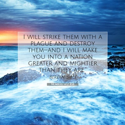 Picture 07 - Numbers 14:12 BSB - I will strike them with a plague and destroy - Bible Verse Picture