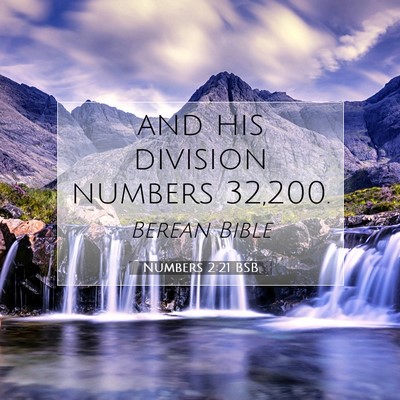 Picture 07 - Numbers 2:21 BSB - and his division numbers - Bible Verse Picture