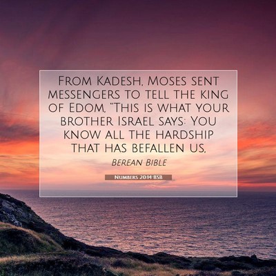 Picture 07 - Numbers 20:14 BSB - From Kadesh, Moses sent messengers to tell the - Bible Verse Picture