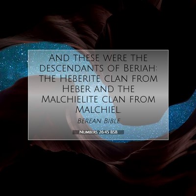 Picture 07 - Numbers 26:45 BSB - And these were the descendants of Beriah: the - Bible Verse Picture