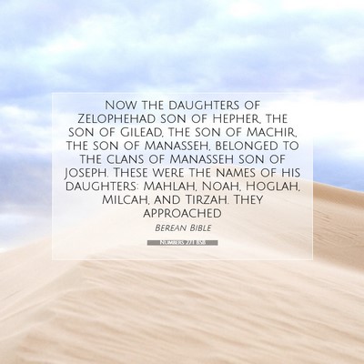 Picture 07 - Numbers 27:1 BSB - Now the daughters of Zelophehad son of Hepher, - Bible Verse Picture
