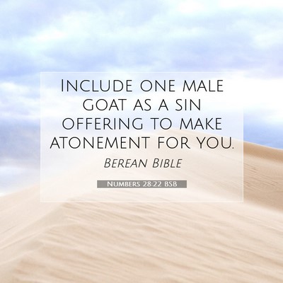 Picture 07 - Numbers 28:22 BSB - Include one male goat as a sin offering to make - Bible Verse Picture