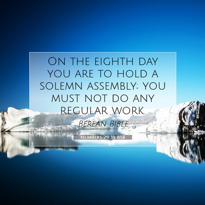 Picture 07 - Numbers 29:35 BSB - On the eighth day you are to hold a solemn - Bible Verse Picture