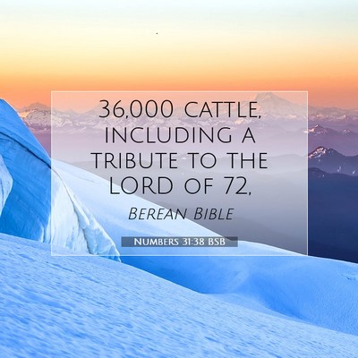 Picture 07 - Numbers 31:38 BSB - 36,000 cattle, including a tribute to the LORD of - Bible Verse Picture