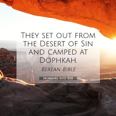 Picture 07 - Numbers 33:12 BSB - They set out from the Desert of Sin and camped at - Bible Verse Picture