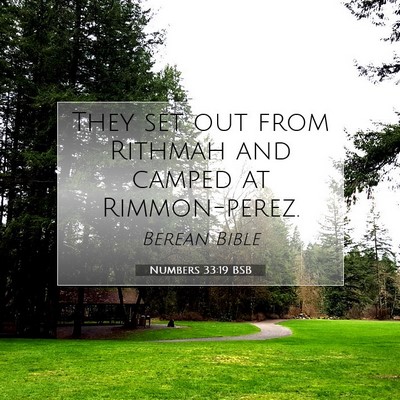 Picture 07 - Numbers 33:19 BSB - They set out from Rithmah and camped at - Bible Verse Picture