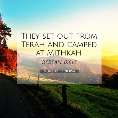 Picture 07 - Numbers 33:28 BSB - They set out from Terah and camped at - Bible Verse Picture
