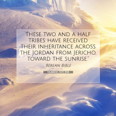 Picture 07 - Numbers 34:15 BSB - These two and a half tribes have received their - Bible Verse Picture