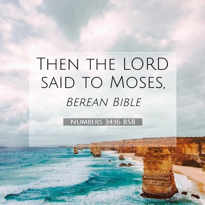Picture 07 - Numbers 34:16 BSB - Then the LORD said to - Bible Verse Picture