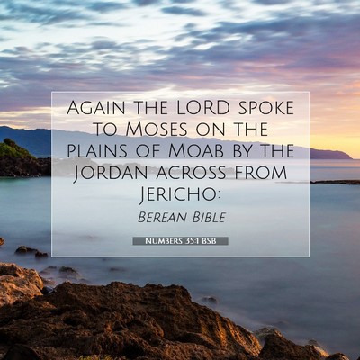 Picture 07 - Numbers 35:1 BSB - Again the LORD spoke to Moses on the plains of - Bible Verse Picture