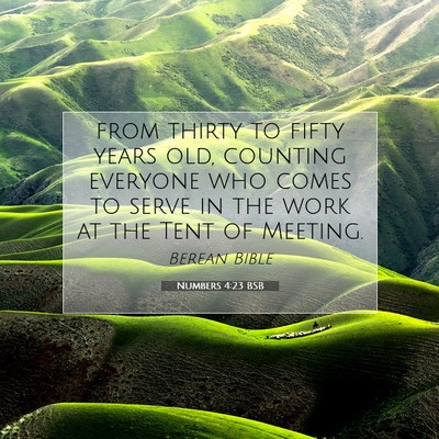 Picture 07 - Numbers 4:23 BSB - from thirty to fifty years old, counting everyone - Bible Verse Picture