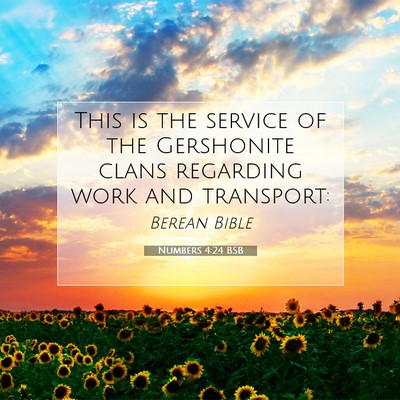 Picture 07 - Numbers 4:24 BSB - This is the service of the Gershonite clans - Bible Verse Picture