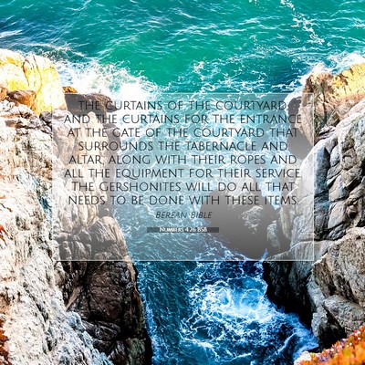 Picture 07 - Numbers 4:26 BSB - the curtains of the courtyard, and the curtains - Bible Verse Picture