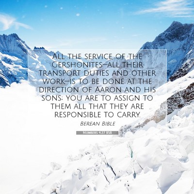 Picture 07 - Numbers 4:27 BSB - All the service of the Gershonites—all their - Bible Verse Picture