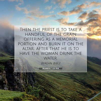 Picture 07 - Numbers 5:26 BSB - Then the priest is to take a handful of the grain - Bible Verse Picture