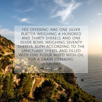 Picture 07 - Numbers 7:37 BSB - His offering was one silver platter weighing a - Bible Verse Picture