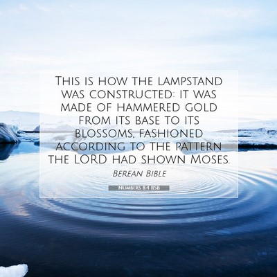 Picture 07 - Numbers 8:4 BSB - This is how the lampstand was constructed: it was - Bible Verse Picture