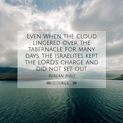 Picture 07 - Numbers 9:19 BSB - Even when the cloud lingered over the tabernacle - Bible Verse Picture