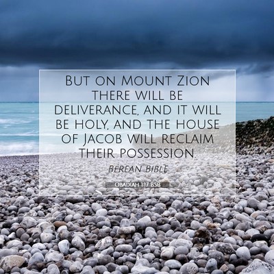 Picture 07 - Obadiah 1:17 BSB - But on Mount Zion there will be deliverance, and - Bible Verse Picture