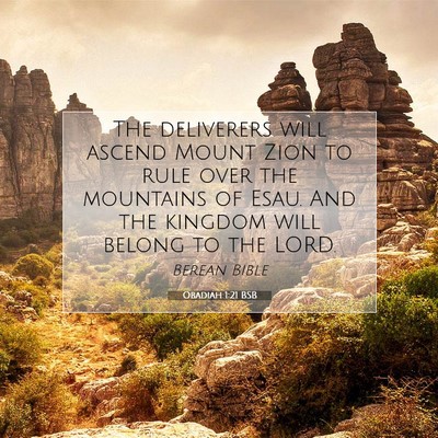 Picture 07 - Obadiah 1:21 BSB - The deliverers will ascend Mount Zion to rule - Bible Verse Picture