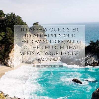 Picture 07 - Philemon 1:2 BSB - to Apphia our sister, to Archippus our fellow - Bible Verse Picture