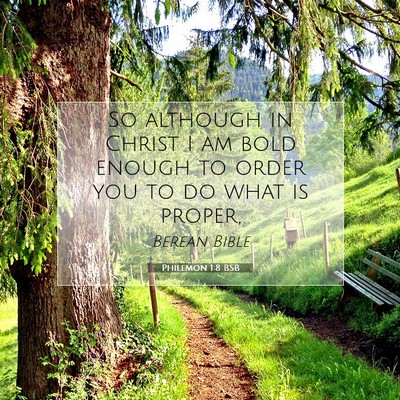Picture 07 - Philemon 1:8 BSB - So although in Christ I am bold enough to order - Bible Verse Picture