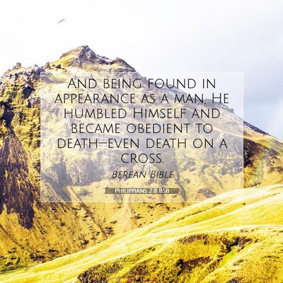 Picture 07 - Philippians 2:8 BSB - And being found in appearance as a man, He - Bible Verse Picture