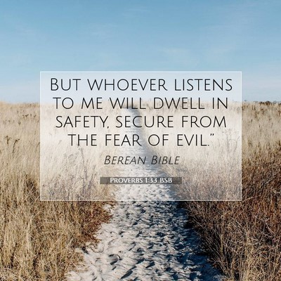 Picture 07 - Proverbs 1:33 BSB - But whoever listens to me will dwell in safety, - Bible Verse Picture