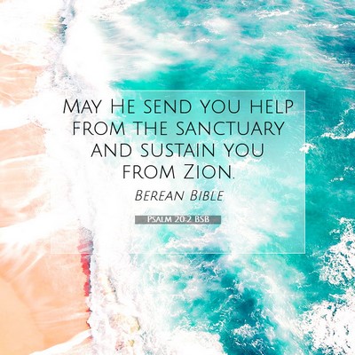 Picture 07 - Psalm 20:2 BSB - May He send you help from the sanctuary and - Bible Verse Picture