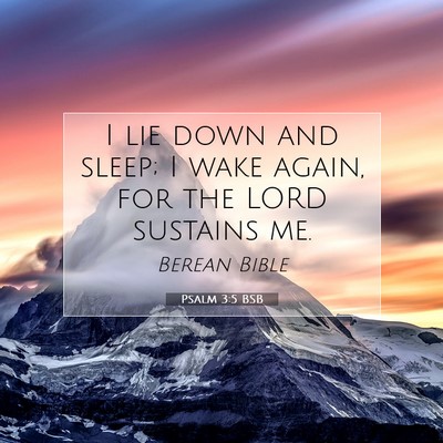 Picture 07 - Psalm 3:5 BSB - I lie down and sleep; I wake again, for the LORD - Bible Verse Picture