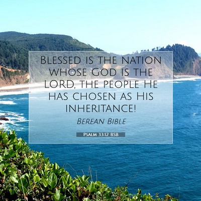 Picture 07 - Psalm 33:12 BSB - Blessed is the nation whose God is the LORD, the - Bible Verse Picture