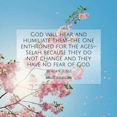 Picture 07 - Psalm 55:19 BSB - God will hear and humiliate them—the One - Bible Verse Picture