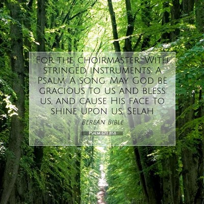 Picture 07 - Psalm 67:1 BSB - For the choirmaster. With stringed instruments. A - Bible Verse Picture