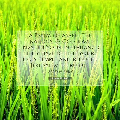 Picture 07 - Psalm 79:1 BSB - A Psalm of Asaph. The nations, O God, have - Bible Verse Picture